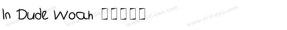 In Dude Woah字体转换